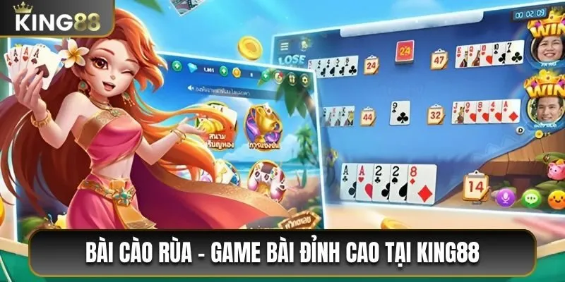 Bài Cào Rùa - Trải Nghiệm Game Bài Đỉnh Cao Tại King88 2 Bài Cào Rùa