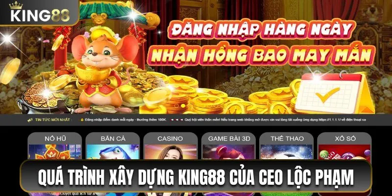 CEO Lộc Phạm - Lãnh Đạo Xuất Chúng Của Nhà Cái King88 2 Chặng đường phát triển sự nghiệp của CEO Lộc Phạm