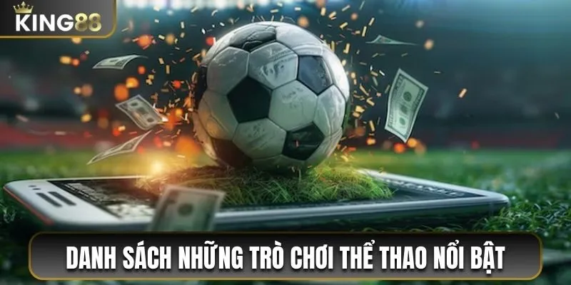 Danh sách những trò chơi thể thao nổi bật có tại hệ thống