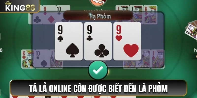 Tá lả online còn được biết đến với tên gọi khác là phỏm