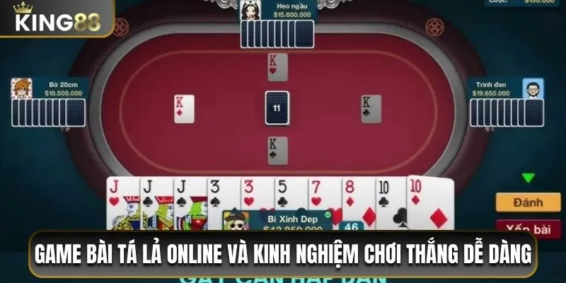 Tá Lả Online tại King88 Và Kinh Nghiệm Chơi Thắng Dễ Dàng 1 Tá lả online